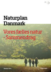 Naturplan Danmark Vores fælles natur - Sammendrag  Oktober 2014