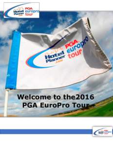 Welcome to the2016 PGA EuroPro Tour About Us Introduction _____________________________________________________________ 3 Structure ________________________________________________________________ 3