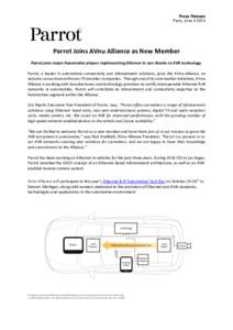 Press Release Paris, June[removed]Parrot Joins AVnu Alliance as New Member Parrot joins major Automotive players implementing Ethernet in cars thanks to AVB technology. Parrot, a leader in automotive connectivity and info