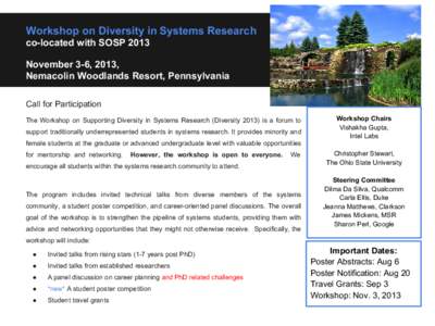 Workshop on Diversity in Systems Research co-located with SOSP 2013 November 3-6, 2013, Nemacolin Woodlands Resort, Pennsylvania Call for Participation The Workshop on Supporting Diversity in Systems Research (Diversity 