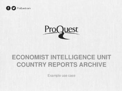 ECONOMIST INTELLIGENCE UNIT COUNTRY REPORTS ARCHIVE Example use case Research topic – OPEC and oil shocks in the 1970s