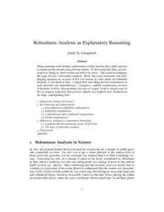 Robustness Analysis as Explanatory Reasoning Jonah N. Schupbach Abstract When scientists seek further confirmation of their results, they often attempt to duplicate the results using diverse means. To the extent that the
