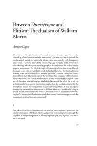 Between Ouvriérisme and Élitism: The dualism of William Morris Antoine Capet Ouvriérisme – ‘the gloriWcation of manual laborers, often in opposition to the leadership of the labor or socialist movement’ – is n