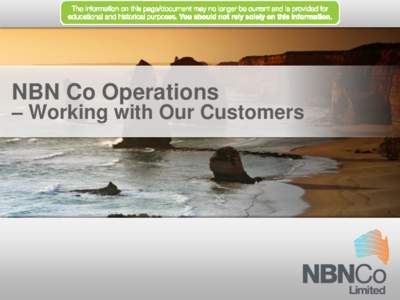 NBN Co Operations  – Working with Our Customers © NBN Co 2011