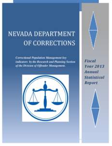NEVADA DEPARTMENT OF CORRECTIONS Correctional Population Management key indicators by the Research and Planning Section of the Division of Offender Management.