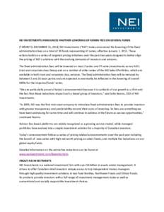 NEI INVESTMENTS ANNOUNCES ANOTHER LOWERING OF ADMIN FEES ON SEVERAL FUNDS [TORONTO, DECEMBER 15, 2014] NEI Investments (“NEI”) today announced the lowering of the fixed administration fees on a total of 38 funds repr