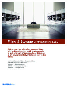 Filing & Storage Contributions to LEED At Inscape, transforming regular offices into high-performing work environments is just one part of our mandate. Doing so in an environmentally intelligent way is the other.