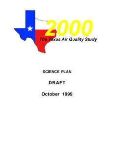 SCIENCE PLAN  DRAFT October 1999  TEXAS 2000 FIELD STUDY SCIENCE PLAN - DRAFT