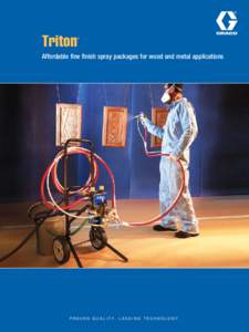 Triton  ® Affordable fine finish spray packages for wood and metal applications