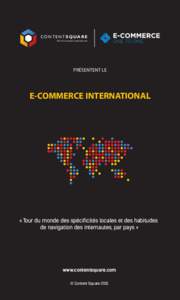 C O N T E N T S Q UA R E Test UX to increase conversion rate PRÉSENTENT LE  E-COMMERCE INTERNATIONAL