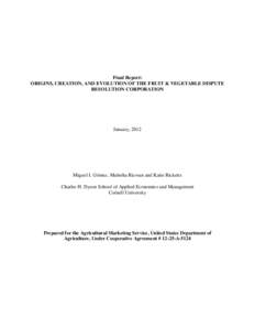 Final Report: ORIGINS, CREATION, AND EVOLUTION OF THE FRUIT & VEGETABLE DISPUTE RESOLUTION CORPORATION January, 2012