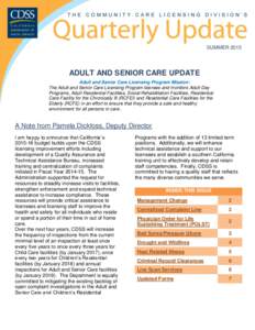 SUMMERADULT AND SENIOR CARE UPDATE Adult and Senior Care Licensing Program Mission: The Adult and Senior Care Licensing Program licenses and monitors Adult Day Programs, Adult Residential Facilities, Social Rehabi