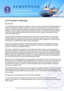SEMAPHORE Newsletter of the Maritime Law Association of Australia and New Zealand Vice President’s Message Dear Members