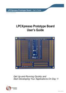 LPCXpresso Prototype Board - User’s Guide Copyright 2012 © Embedded Artists AB LPCXpresso Prototype Board User’s Guide