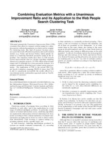 Combining Evaluation Metrics with a Unanimous Improvement Ratio and its Application to the Web People Search Clustering Task Enrique Amigo  Javier Artiles