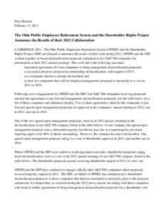 Press Release February 13, 2013 The Ohio Public Employees Retirement System and the Shareholder Rights Project Announce the Results of their 2012 Collaboration CAMBRIDGE, MA – The Ohio Public Employees Retirement Syste