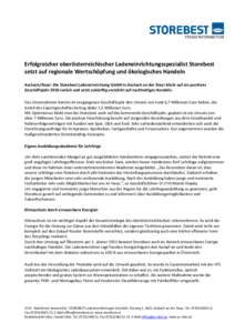 PRESSEINFORMATION  Erfolgreicher oberösterreichischer Ladeneinrichtungsspezialist Storebest setzt auf regionale Wertschöpfung und ökologisches Handeln Aschach/Steyr: Die Storebest Ladeneinrichtung GmbH in Aschach an d