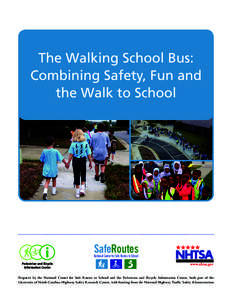 The Walking School Bus: Combining Safety, Fun and the Walk to School SafeRoutes National Center for Safe Routes to School