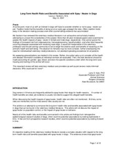 Long-Term Health Risks and Benefits Associated with Spay / Neuter in Dogs Laura J. Sanborn, M.S. May 14, 2007 Precis At some point, most of us with an interest in dogs will have to consider whether or not to spay / neute