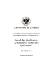 Escuela Técnica Superior de Ingeniería Informática Departamento Ciencias de la Computación e I. A. Knowledge Mobilization: Architectures, Models and Applications