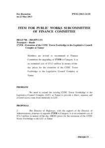 For discussion on 22 May 2013 PWSC[removed]ITEM FOR PUBLIC WORKS SUBCOMMITTEE