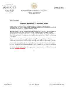 NEWS ADVISORY Legislative Map Heads to D.C. for Federal Review Justice Department Has 60 Days to Accept, Reject or Request More Information PHOENIX (Feb. 28, 2012) – The Arizona Independent Redistricting Commission has