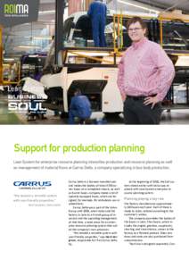Support for production planning Lean System for enterprise resource planning intensifies production and resource planning as well as management of material flows at Carrus Delta, a company specializing in bus body produc