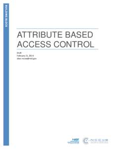ATTRIBUTE BASED ACCESS CONTROL Draft February 21, 2014 [removed]