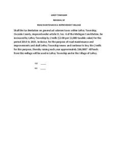 LEROY TOWNSHIP RENEWAL OF ROAD MAINTENANCE & IMPROVEMENT MILLAGE Shall the tax limitation on general ad valorem taxes within LeRoy Township, Osceola County, imposed under article IX, Sec. 6 of the Michigan Constitution, 