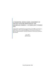 A PARAMETRIC, MODEL-BASED, ASSESSMENT OF THE POST-FLOATING BEHAVIOUR OF THE INDONESIAN CURRENCY - OCTOBER 2000 TO MARCH 2003 A dissertation submitted by Georg Herbert Lich, MBA, Grad. Dip. Acc., AAIBF (Snr.), CPA, in par