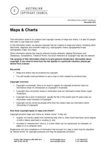 INFORMATION SHEET G090v04 December 2014 Maps & Charts This information sheet is for creators and copyright owners of maps and charts. It is also for people who want to use maps and charts.