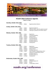 NCADV 2016 Conference Agenda ~Subject to Change~ Saturday, October 22nd, :00pm
