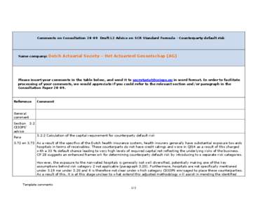 Comments on Consultation[removed]Draft L2 Advice on SCR Standard Formula - Counterparty default risk  Name company: Dutch Actuarial Society – Het Actuarieel Genootschap (AG)