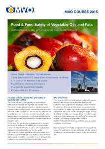 MVO COURSEFood & Feed Safety of Vegetable Oils and Fats (with optional ½ day pre-course on Basics Oil Refining)  Venue: Port of Rotterdam, The Netherlands