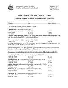 Saskatchewan Ministry of Health Drug Plan and Extended Benefits Branch January 1, 2011 Bulletin #127 ISSN 1923-077X