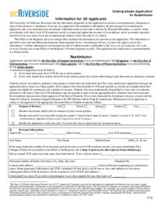 Undergraduate Application for Readmission Information for All Applicants The University of California, Riverside uses the information requested on this application to process your readmission. Response to most of the que