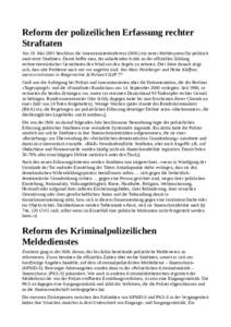 Reform der polizeilichen Erfassung rechter Straftaten Am 10. Mai 2001 beschloss die Innenministerkonferenz (IMK) ein neues Meldesystem für politisch motivierte Straftaten. Damit hoffte man, der anhaltenden Kritik an der