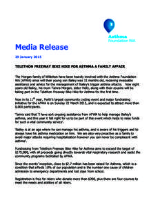 Media Release 29 January 2015 TELETHON FREEWAY BIKE HIKE FOR ASTHMA A FAMILY AFFAIR The Morgan family of Willetton have been heavily involved with the Asthma Foundation WA (AFWA) since will their young son Bailey was 15 
