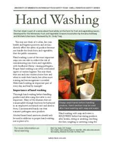 UNIVERSITY OF MINNESOTA ON FARM GAP FOOD SAFETY TEAM • SMALL FARM FOOD SAFETY SERIES  Hand Washing This	
  fact	
  sheet	
  is	
  part	
  of	
  a	
  series	
  about	
  food	
  safety	
  on	
  the	
  farm	
