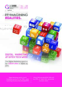 RE-IMAGINING REALITIES. DIGITAL MARKETING AT GITEX TECH WEEK The Digital Marketing spend to