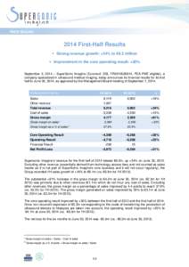 PRESS RELEASEFirst-Half Results  Strong revenue growth: +34% to €9.2 million  Improvement in the core operating result: +30% September 3, 2014 – SuperSonic Imagine (Euronext: SSI, FR0010526814, PEA-PME e