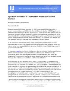 Update on Iran’s Stock of Less than Five Percent Low Enriched Uranium By David Albright and Paulina Izewicz November 24, 2014 Between January 20, 2014 and November 24, 2014 Iran produced 2,566 kilograms of 3.5 percent 