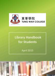 Library Handbook for Students April 2015 TABLE OF CONTENTS 1.