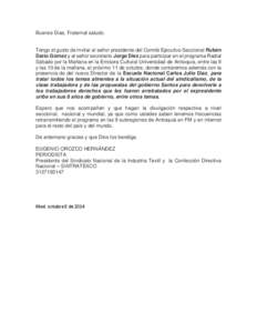 Buenos Dias, Fraternal saludo.  Tengo el gusto de invitar al señor presidente del Comité Ejecutivo Seccional Rubén Darío Gómez y al señor secretario Jorge Diez para participar en el programa Radial Sábado por la M