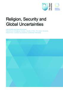 Religion, Security and Global Uncertainties  Religion, Security and Global Uncertainties John Wolffe and Gavin Moorhead Department of Religious Studies, Faculty of Arts, The Open University