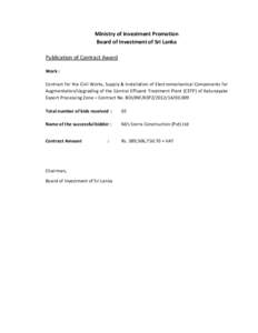 Ministry of Investment Promotion Board of Investment of Sri Lanka Publication of Contract Award Work : Contract for the Civil Works, Supply & Installation of Electromechanical Components for Augmentation/Upgrading of the