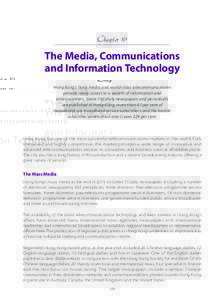 Chapter 16  The Media, Communications and Information Technology Hong Kong’s lively media and world-class telecommunications provide ready access to a wealth of information and