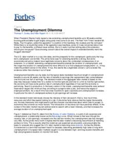 Capital  The Unemployment Dilemma Thomas F. Cooley and Peter Rupert[removed], 6:00 AM ET When President Obama finally signed a law extending unemployment benefits up to 99 weeks another bruising political battle fought l