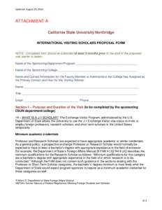 Updated: August 19, 2014  ATTACHMENT A California State University Northridge INTERNATIONAL VISITING SCHOLARS PROPOSAL FORM NOTE: Completed form should be submitted at least 3 months prior to the start of the proposed