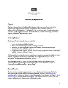 Collection Development Policy Purpose The Harry Ransom Center’s Collection Development Policy provides a framework for the acquisition of original cultural materials to support the Center’s mission to advance underst